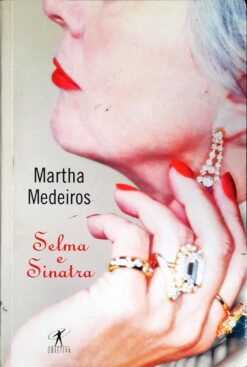 Selma E Sinatra - Martha Medeiros