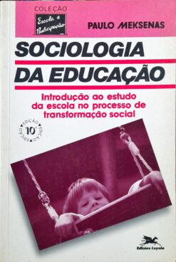 Sociologia Da Educação - Paulo Meksenas 10ª Ed.