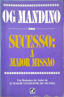 Sucesso A Maior Missão - Og Mandino