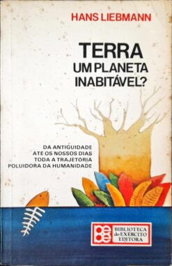 Terra Um Planeta Inabitável - Hans Liebmann
