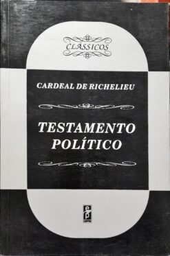 Testamento Político - Cadeal De Richelieu