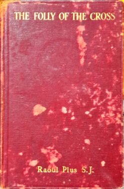 The Folly Of The Cross - Raoul Plus