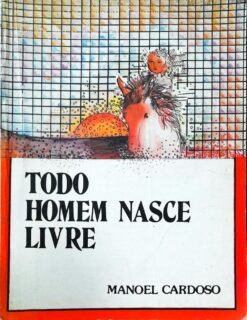 Todo Homem Nasce Livre - Manoel Cardoso