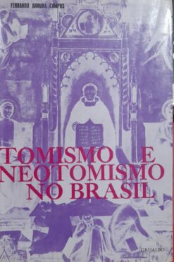 Tomismo E Neotomismo No Brasil - Fernando Arruda Campos