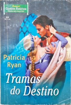 Tramas Do Destino - Patricia Ryan Clássicos Históricos Esp.