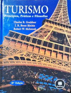 Turismo Principios, Praticas E Filosofia 8ªEd.