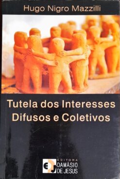 Tutela Dos Interesses Difusos E Coletivos - Hugo Nigro Mazzilli 5ª Ed.