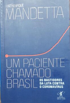 Um Paciente Chamado Brasil - Luiz Henrique Mandetta