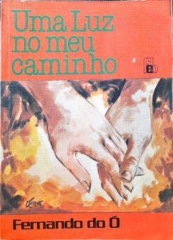 Uma Luz No Meu Caminho - Fernando Do Ó 3ª Ed.