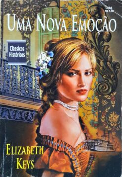 Uma Nova Emoção - Elizabeth Keys Clássicos Históricos 284