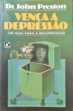 Vença A Depressão -Dr. John Preston