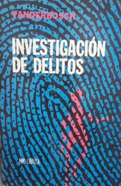 investigacion De Delitos - Charles G. VanderBosch