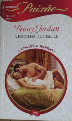 A Escolha De Giselle - Penny Jordan Harlequin Paixão 224