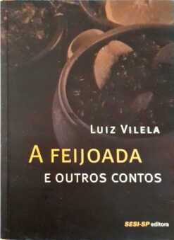 A Feijoada E Outros Contos - Luiz Vilela