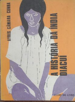 A HIstória da India - Ayres Câmara Cunha