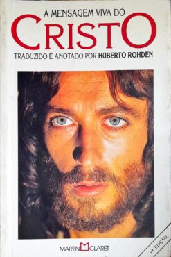 A Mensagem Viva do Cristo - Huberto Rohden 9ª ed.
