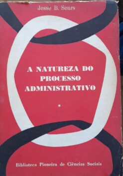 A Natureza Do Processo Administratio - Jesse B. Sears