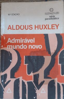 Admirável Mundo Novo - Aldous Leonard Huxley