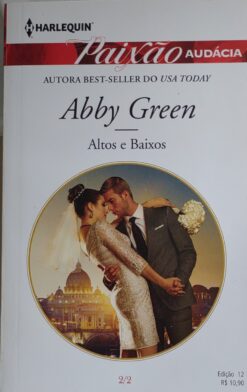 Altos e Baixos - Abby Green Harlequin Paixão Audácia 12