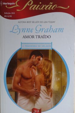 Amor Traído - Lynne Graham Harlequin Paixão 265