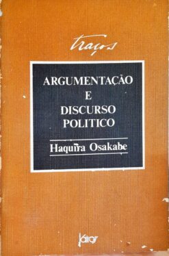 Argumentação e Discurso Político - Haquira Osakabe