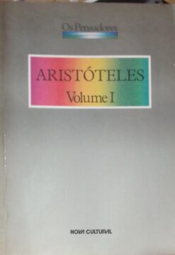 Aristóteles Volume 1 - Os Pensadores