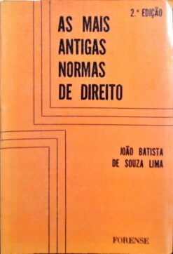 As Mais Antigas Normas de Direito - João Batista de Souza Lima 2ª ed.