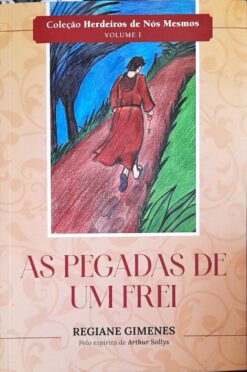 As Pegadas de Um Frei - Regiane Gimenes Autografado