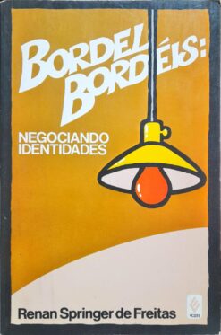 Bordel Bordéis Negociando Identidades - Renan Springer de Freitas