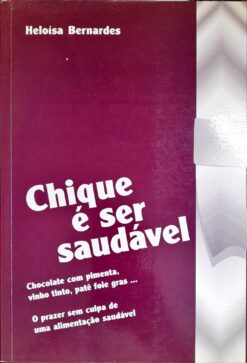 Chique É Ser Saudável - Heloisa Bernardes