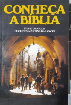 Conheça A Bíblia - Ivo Storniolo e E. Balancin