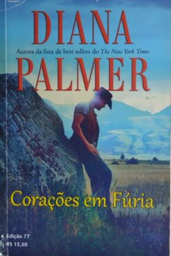 Corações Em Fúria - Diana Palmer Harlequin Rainhas Do Romance 77