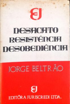 Desacato Resistência Desobediência - Jorge Beltrão