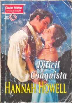 Difícil Conquista - Hannah Howell Clássicos Históricos 444