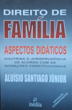 Direito De Família Aspectos Didáticos - Aluísio Santiago Júnior