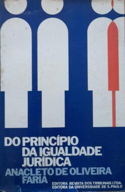 Do Princípio Da Igualdade Jurídica - Anacleto De Oliveira Faria
