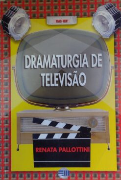 Dramaturgia De Televisão - Renata Pallottini