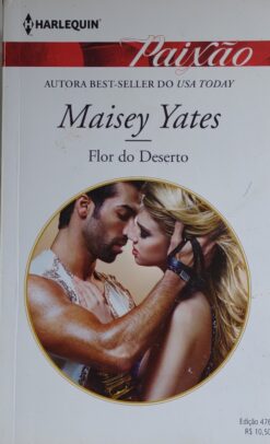 Flor do Deserto - Maisey Yates Harlequin Paixão 476