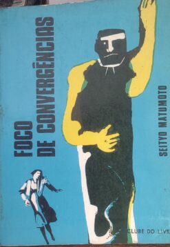 Foco de Convergencias - Seityo Matumoto