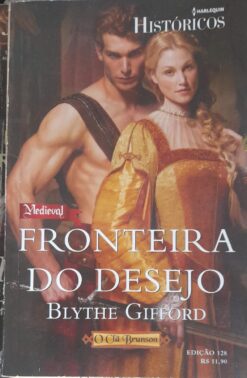 Fronteira Do Desejo - Blythe Gifford Harlequin Históricos 128