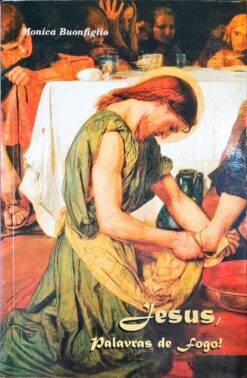 Jesus , Palavras de Fogo - Mônica Buonfiglio
