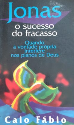 Jonas O Sucesso Do Fracasso - Caio Fábio