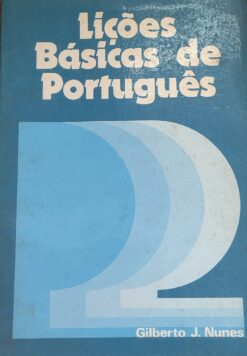 Lições Básicas De Português - Gilberto J. Nunes