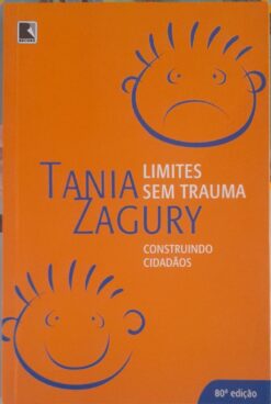 Limites Sem Trauma Construindo Cidadãos - Tania Zagury