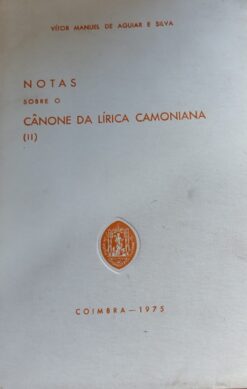 Notas Sobre O Cânone Da Lírica Camoniana - Vitor Manuel de Aguiar Silva