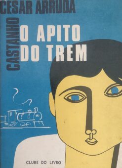 O Apito do Trem - César Arruda Castanho