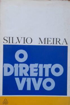 O Direito Vivo - Silvio Meira