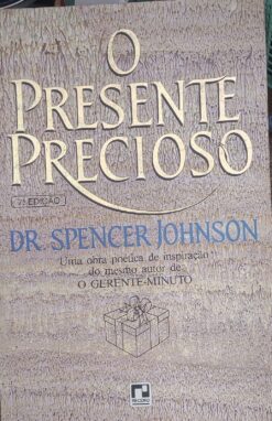 O Presente Precioso - Dr. Spencer Johnson 7ª ed.