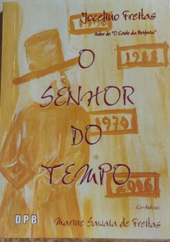 O Senhor do Tempo - Jocelino Freitas 1ª ed.