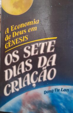 Os 7 Dias Da Criação - Dung Yu Lan 3ª Ed.